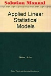 Applied Linear Statistical Models Student Solutions Manual by John Neter and William and Michael